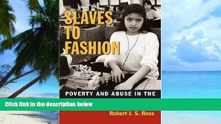 READ FREE FULL  Slaves to Fashion: Poverty and Abuse in the New Sweatshops  READ Ebook Full Ebook