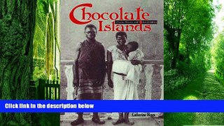 READ FREE FULL  Chocolate Islands: Cocoa, Slavery, and Colonial Africa  READ Ebook Full Ebook Free