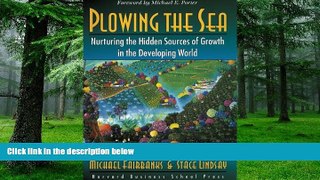 Must Have  Plowing the Sea: Nurturing the Hidden Sources of Growth in the Developing World