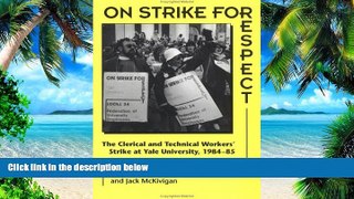 Must Have  On Strike for Respect: The Clerical and Technical Workers  Strike at Yale University,