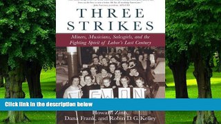 Full [PDF] Downlaod  Three Strikes: Miners, Musicians, Salesgirls, and the Fighting Spirit of