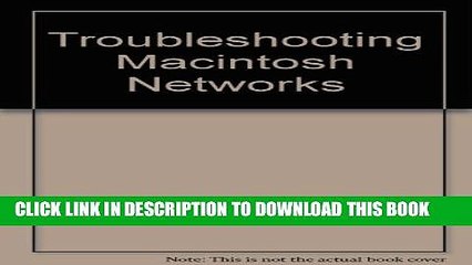 Collection Book Troubleshooting Macintosh Networks: A Comprehensive Guide to Troubleshooting and