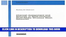 Collection Book Channel Assignment and Security in Multi-channel Multi-radio Wireless Mesh Networks