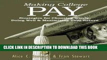 Collection Book Making College Pay: Strategies for Choosing Wisely, Doing Well   Maximizing Your