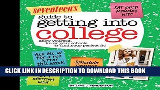 Collection Book Seventeen s Guide to Getting into College: Know Yourself, Know Your Schools   Find