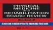 New Book Physical Medicine and Rehabilitation Board Review, Third Edition