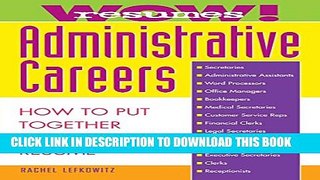 Collection Book Wow! Resumes for Administrative Careers: How to Put Together A Winning Resume