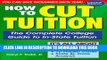 New Book How to Cut Tuition: The Complete College Guide to In-State Tuition