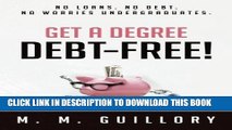 Collection Book Get a Degree, Debt-Free!: No Loans. No Debt. No Worries Undergraduates.