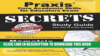 New Book Praxis Core Academic Skills for Educators Exam Secrets Study Guide: Praxis Test Review