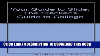 New Book Your Guide to Slide: The Slacker s Guide to College
