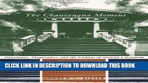 Collection Book The Chautauqua Moment: Protestants, Progressives, and the Culture of Modern