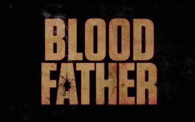 Trailer: Blood Father