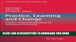 New Book Practice, Learning and Change: Practice-Theory Perspectives on Professional Learning