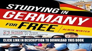 Collection Book Studying In Germany For Free: The Complete A-Z Guide to Free Education in Germany