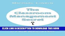 New Book The Classroom Management Secret: And 45 Other Keys to a Well-Behaved Class
