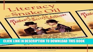 Collection Book Literacy as Snake Oil: Beyond the Quick Fix (New Literacies and Digital