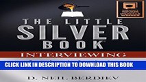 Collection Book The Little Silver Book - Interviewing: Everything You Need to Know