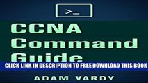 Collection Book CCNA Command Guide: Routing and Switching Command Guide With Examples (CCNA, LAN,