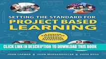 New Book Setting the Standard for Project Based Learning: A Proven Approach to Rigorous Classroom