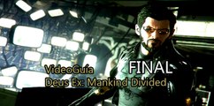 Deus Ex Mankind Divided - Vídeo Guía, Mision Final: Derrotar a Marchenko y Proteger el futuro