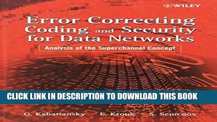 New Book Error Correcting Coding and Security for Data Networks: Analysis of the Superchannel