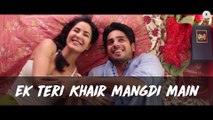 Teri Khair Mangdi - Lyrical _ Baar Baar Dekho _ Sidharth Malhotra & Katrina Kaif _ Bilal Saeed