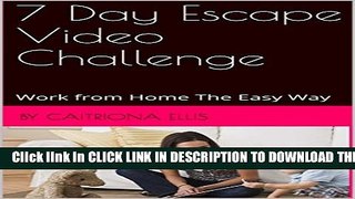 [PDF] 7 Day Escape Video Challenge: Work from Home The Easy Way Popular Online