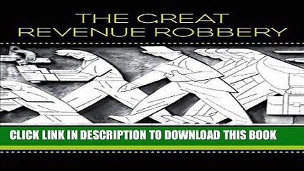 [PDF] The Great Revenue Robbery: How to Stop the Tax Cut Scam and Save Canada Popular Colection