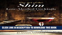 [Download] The Art of the Shim: Low-Alcohol Cocktails to Keep You Level Hardcover Free