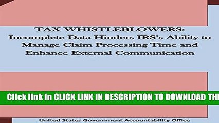 [PDF] TAX WHISTLEBLOWERS: Incomplete Data Hinders IRS s Ability to Manage Claim Processing Time
