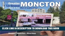 [PDF] Greater Moncton Then   Now / Le Grand Moncton Hier et Aujourd hui Popular Online