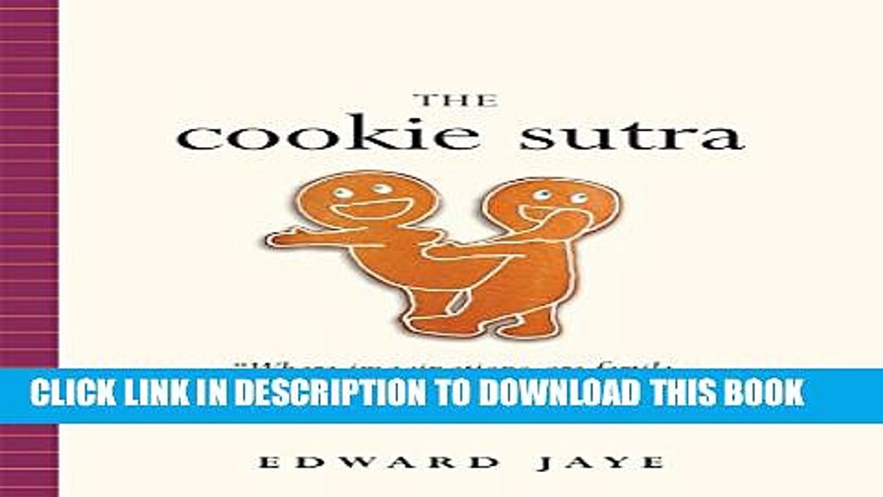 [PDF] The Cookie Sutra: An Ancient Treatise: that Love Shall Never Grow Stale. Nor Crumble.