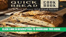 [PDF] The Quick Bread Cookbook: The 50 Most Delicious Quick Bread Recipes (Recipe Top 50 s Book