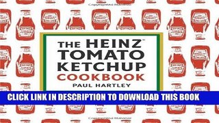 [PDF] The Heinz Tomato Ketchup Cookbook Full Online