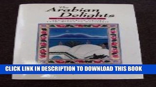 [PDF] The Arabian Delights Cookbook: Mediterranean Cuisines from Mecca to Marrakesh Popular Online