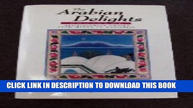 [PDF] The Arabian Delights Cookbook: Mediterranean Cuisines from Mecca to Marrakesh Popular Online
