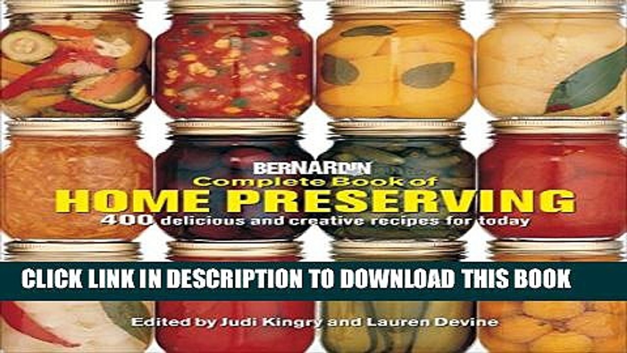 [PDF] Bernardin Complete Book of Home Preserving: 400 Delicious and Creative Recipes for Today