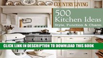 [PDF] Country Living 500 Kitchen Ideas: Style, Function   Charm Full Online