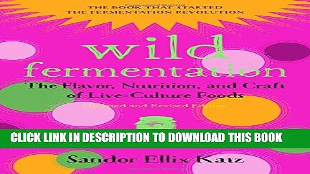 [PDF] Wild Fermentation: The Flavor, Nutrition, and Craft of Live-Culture Foods, 2nd Edition