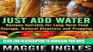 [PDF] Just Add Water: Recipes Suitable for Long-Term Food Storage, Natural Disasters and Prepping