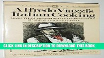 [Download] Alfredo Viazzi s Italian Cooking: More Than 150 Inspired Interpretations of Great