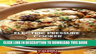 [PDF] Electric Pressure Cooker: 25 Quick   Easy, One Pot, Pressure Cooker Recipes For Easy Meals.