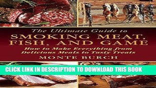 [PDF] The Ultimate Guide to Smoking Meat, Fish, and Game: How to Make Everything from Delicious