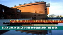 [PDF] Color in Architecture: Design Methods for Buildings, Interiors, and Urban Spaces Full Online
