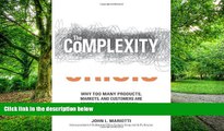 Big Deals  The Complexity Crisis: Why too many products, markets, and customers are crippling your