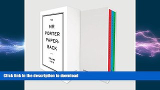 READ BOOK  The Mr Porter Paperback: Slipcased Edition: The Manual for a Stylish Life: Volumes