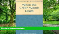 Big Deals  When the Green Woods Laugh  Free Full Read Most Wanted