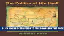 New Book The Politics of Life Itself: Biomedicine, Power, and Subjectivity in the Twenty-First