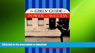 FAVORITE BOOK  The Girls  Guide to Power and Success FULL ONLINE